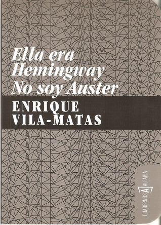 Ella era Hemingway. No soy Auster (Barcelona: Alfabia, 2008)
