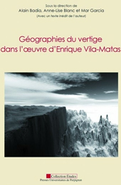 Geographies du vertige dans l'oeuvre d'Enrique Vila-Matas