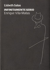 Infinitamente serio Enrique Vila-Matas